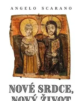 Kresťanstvo Nové srdce, nový život - Angelo Scarano