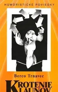 Humor a satira Krotenie klaunov - Berco Trnavec