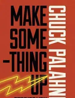 Cudzojazyčná literatúra Make Something - Chuck Palahniuk