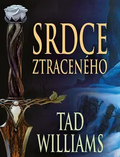 Sci-fi a fantasy Srdce ztraceného - Tad Williams