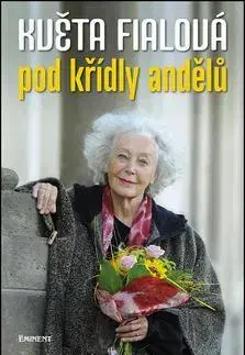 Biografie - ostatné Květa Fialová pod křídly andělů - Josef Kubáník