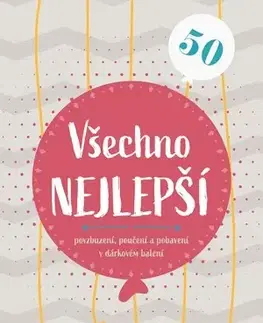 Citáty, výroky, aforizmy, príslovia, porekadlá Všechno nejlepší 50 - Kolektív autorov