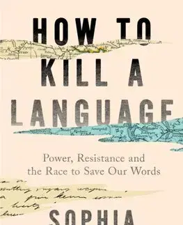 Literárna veda, jazykoveda How to Kill a Language - Smith Galer Sophia