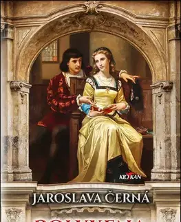 Historické romány Polyxena z Lobkovic: Vzácný dar ryzí lásky - Jaroslava Černá