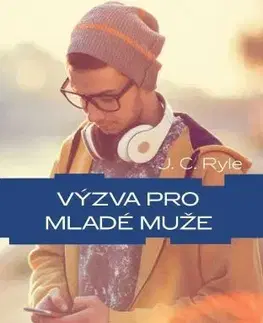Náboženstvo - ostatné Výzva pro mladé muže - John Charles Ryle