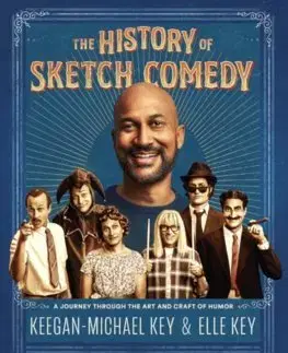 Film - encyklopédie, ročenky The History of Sketch Comedy - Keegan-Michael Key,Elle Key