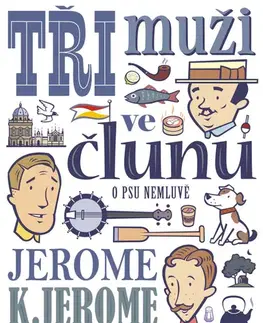 Beletria - ostatné Tři muži ve člunu - Jerome Klapka Jerome,Štěpán Janík (ilustrácie)