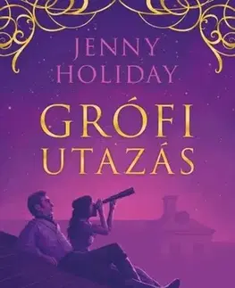 Romantická beletria Grófi utazás - Jenny Holiday,Gizella Tóth