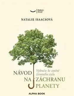 Ekológia, meteorológia, klimatológia Návod na záchranu planety - Natalie Isaacs