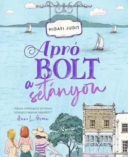 Romantická beletria Apró bolt a sétányon - Judit Hidasi