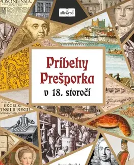 Slovenské a české dejiny Príbehy Prešporka v 18. storočí - Ivan Szabó