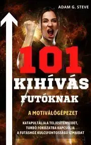 Rozvoj osobnosti 101 kihívás futóknak - Steve Adam G.