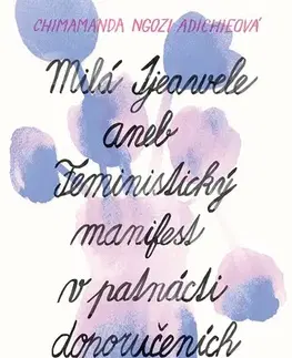 Eseje, úvahy, štúdie Milá Ijeawele aneb Feministický manifest v patnácti doporučeních - Chimamanda Ngozi Adichie
