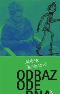 Psychológia, etika Odraz ode dna - Alžběta Bublanová