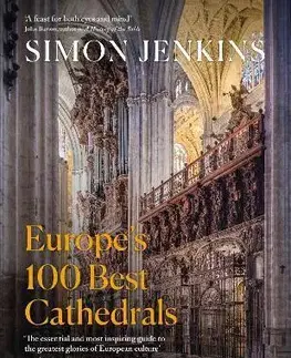 Architektúra Europe’s 100 Best Cathedrals - Simon Jenkins