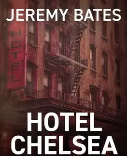 Detektívky, trilery, horory Hotel Chelsea - Jeremy Bates,Lucie Oplištilová