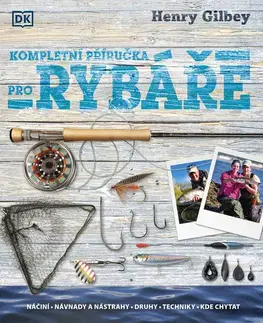 Rybárstvo Kompletní příručka rybáře - Henry Gilbey
