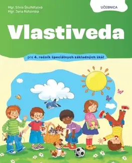 Učebnice pre ZŠ - ostatné Vlastiveda pre 4. ročník špeciálnych základných škôl - učebnica - Jana Rohovská,Silvia Škultétyová