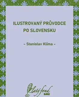 Romantická beletria Ilustrovaný průvodce po Slovensku - Stanislav Klíma