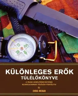 Zdravie, životný štýl - ostatné Különleges erők túlélő könyve - Chris McNab