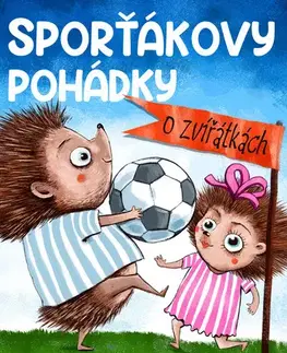 Rozprávky Sporťákovy pohádky o zvířátkách - Vojtěch Bernatský