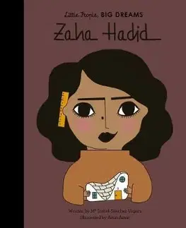 V cudzom jazyku Little People, Big Dreams: Zaha Hadid - Isabel Sanchez Vegara,Asun Amar