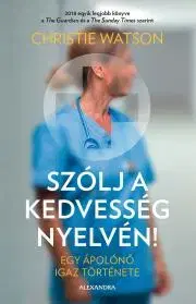 Fejtóny, rozhovory, reportáže Szólj a kedvesség nyelvén - Christie Watson