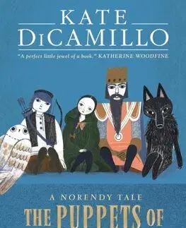 Dobrodružstvo, napätie, western The Puppets of Spelhorst - Kate DiCamillo,Julie Morstad