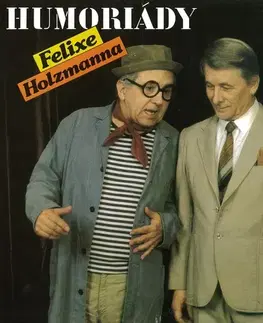 Humor a satira SUPRAPHON a.s. Humoriády Felixe Holzmanna