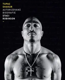 Biografie - ostatné Tupac Shakur - Autorizovaná biografie - Staci Robinson