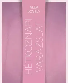Rozvoj osobnosti Hétköznapi varázslat - Alea Lovely