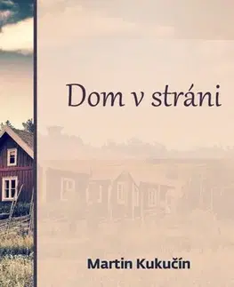 Slovenská beletria Dom v stráni - Martin Kukučín