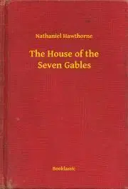 Svetová beletria The House of the Seven Gables - Nathaniel Hawthorne