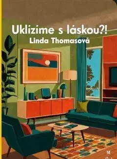 Motivačná literatúra - ostatné Uklízíme s láskou?! - Linda Thomas