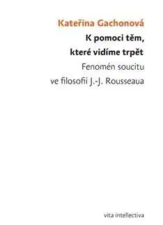 Kresťanstvo K pomoci těm, které vidíme trpět - Kateřina Gachon