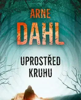 Detektívky, trilery, horory Uprostřed kruhu - Arne Dahl