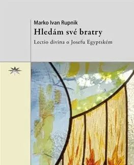 Kresťanstvo Hledám své bratry - Marko Ivan Rupnik