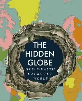 Ekonómia, Ekonomika The Hidden Globe - Atossa Araxia Abrahamian