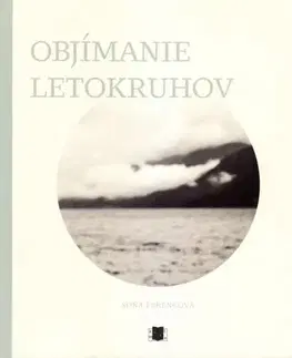 Slovenská poézia Objímanie letokruhov - Soňa Ferencová