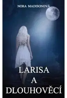 Sci-fi a fantasy Larisa a Dlouhověcí