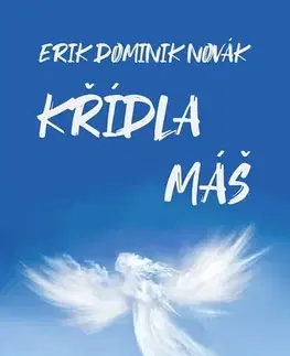 Poézia Křídla máš - Erik Dominik Novák