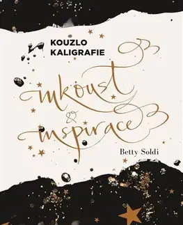 Ručné práce - ostatné Kouzlo kaligrafie - Betty Soldi