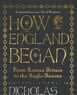 História How England Began - Nicholas J. Higham