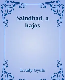Svetová beletria Szindbád, a hajós - Gyula Krúdy