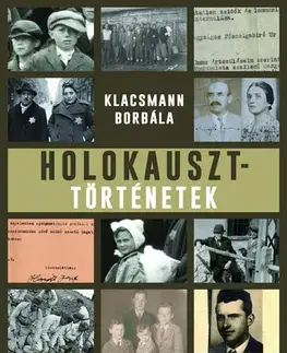 Svetové dejiny, dejiny štátov Holokauszttörténetek - Borbála Klacsmann