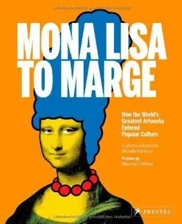 Umenie - ostatné Mona Lisa to Marge - Michele Robecchi,Francesca Bonazzoli
