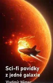Sci-fi a fantasy Sci-fi povídky z jedné galaxie - Vladimír Němec