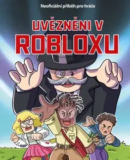 Pre deti a mládež - ostatné Uvězněni v Robloxu - Kolektív autorov