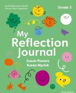 Príprava do školy, pracovné zošity Oxford Resources for IB PYP: My Reflection Journal Grade 3 - Karen Myrick,Susan Powers
