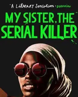 Cudzojazyčná literatúra My Sister, the Serial Killer - Oyinkan Braithwaite